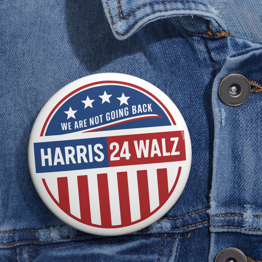 We Are Not Going Back - Harris Walz 24 Pin Buttons